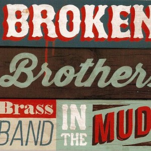 Broken Brothers Brass Band In The Mud