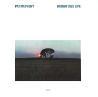 365 razones para amar el jazz: un disco. Pat Metheny: Bright Size Life [180] 2