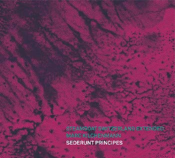 Steamboat Switzerland Extended / Mark Kilchenmann: Sederunt Principes (D.B.Waves, 2013) 4