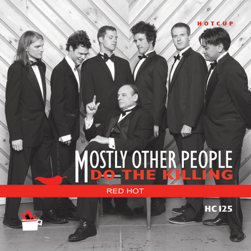 Mostly Other People Do The Killing: <i>Red Hot</i> (Hot Cup Records, 2013) 1