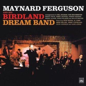 Maynard Ferguson: <i>And his Birdland Dream Band</i> (Fresh Sound) 5