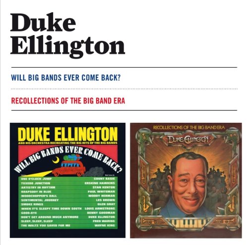 Duke Ellington: <i>Will Big Bands Ever Come Back? + Recollections Of The Big Band Era</i> (American Jazz Classics. Reed.2013) 2