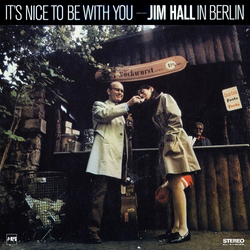 Jim Hall: <i>In Berlin - It's Nice To Be With You</i> (MPS, 1969. Reed. 2014) 3