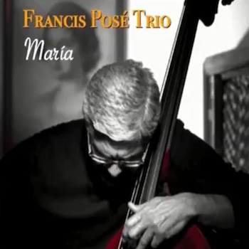 Francis Posé Trío: <i>María</i> (Quadrant Records, 2014) 1