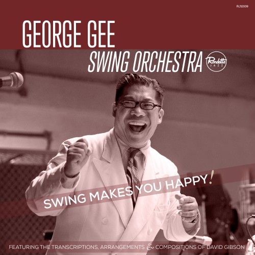 George Gee Swing Orchestra: <i>Swing Makes You Happy!</i> (Rondette Jazz, 2014) 1