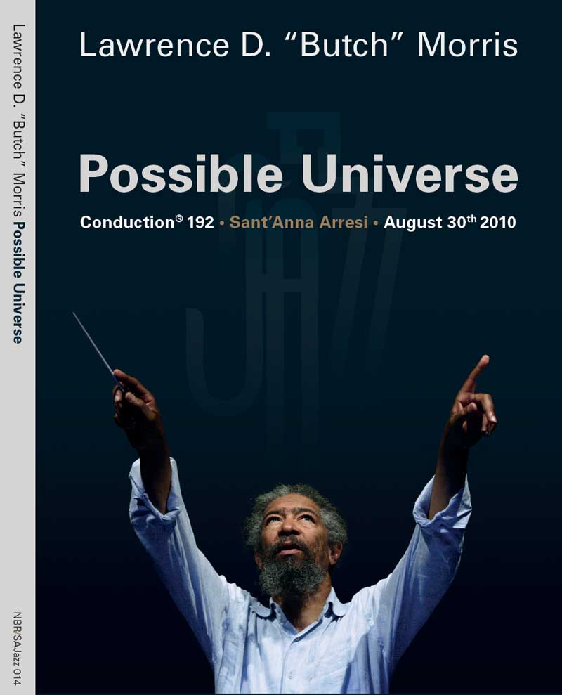 Lawrence D. "Butch" Morris: Possible Universe. Conduction 192 (NBR/SAJazz; 2015) 5