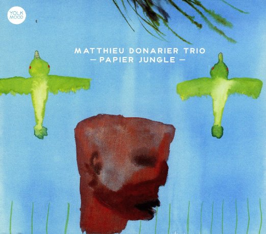 Matthieu Donarier Trio: Papier Jungle (Yolk Records, 2015; CD) 1