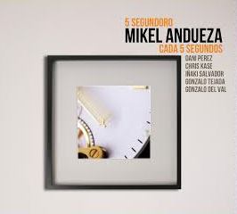 Mikel Andueza: Cada 5 segundos (Errabal Jazz, 2015; CD) [Grabación de jazz] Por Mikel Andueza 3