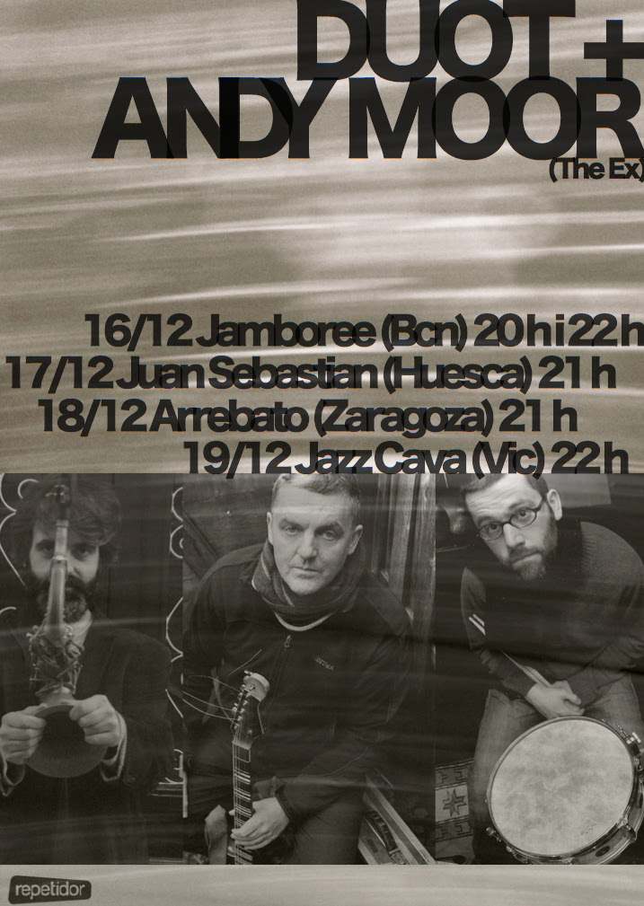 Duot & Andy Moor (The Ex) on Tour: Barcelona, Huesca, Zaragoza, Vic (16 al 19 de diciembre de 2015 [Noticias] 3