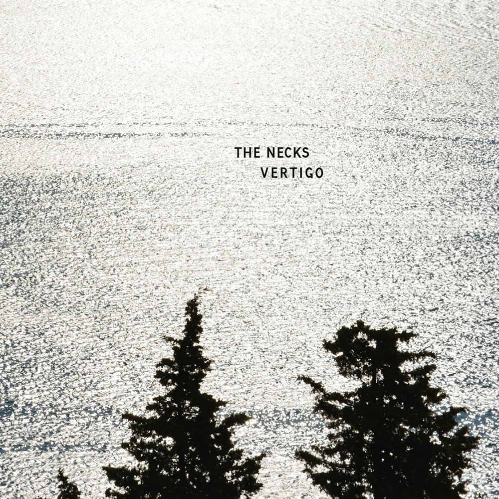 The Necks: Vertigo (ReR Megacorp, 2015; CD) 1