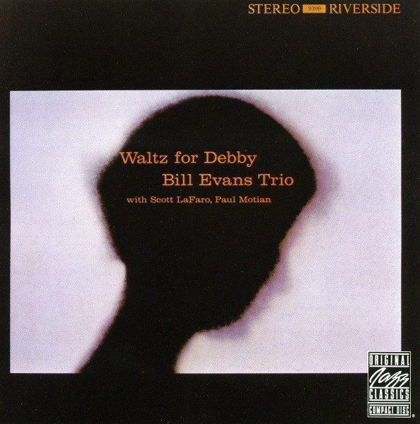 365 razones para amar el jazz: Un tema (que me gustaría escuchar en este minuto): "Waltz for Debby" de Bill Evans. [76] 1