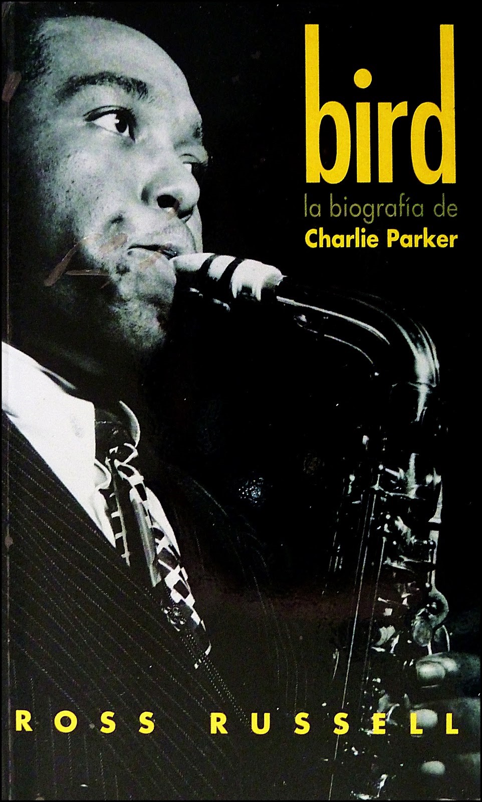 365 razones para amar el jazz: un libro. Bird Lives (Ross Russell, 1972) [11] 9