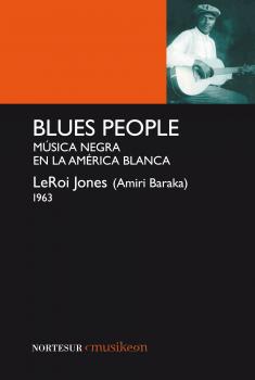 365 razones para amar el jazz: un libro. Blues People (Amiri Baraka, 1963) [64] 1