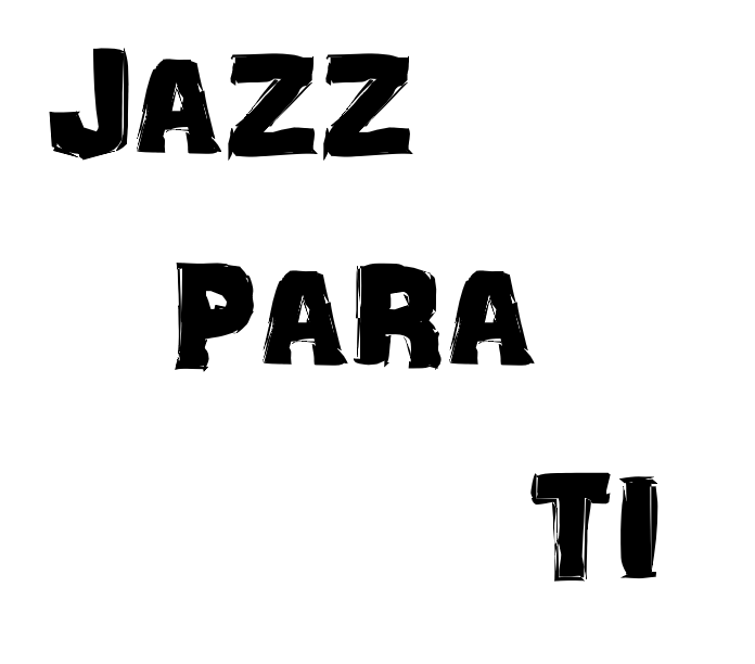 Jazz Para Ti (Programa 005. 2018-03-13) [Podcast] 1