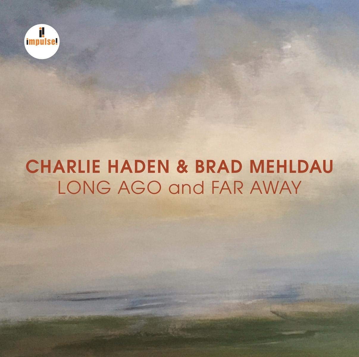 Charlie Haden & Brad Mehldau: Long Ago and Far Away (Impulse!, 2018) [Grabación] 1