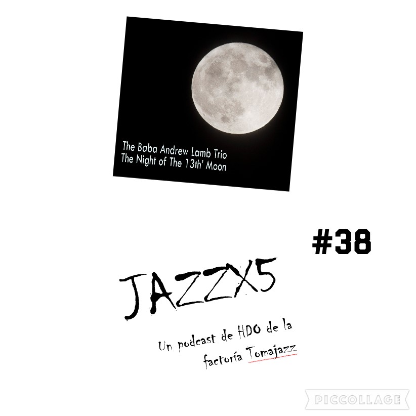 JazzX5#038. The Baba Andrew Lamb Trio: Set 02 - A [Minipodcast] 1