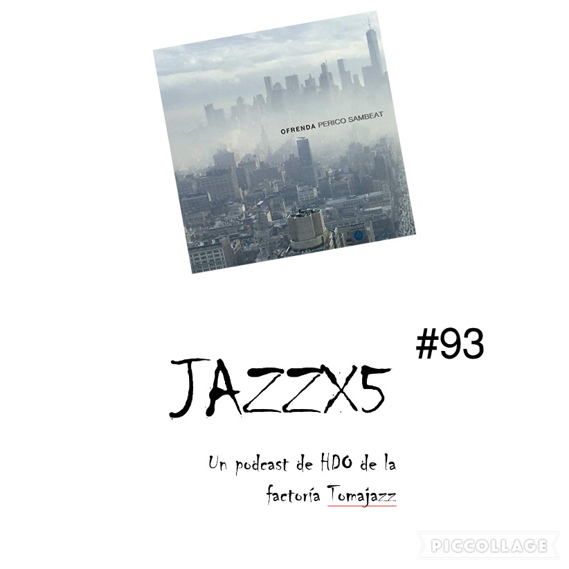 JazzX5#093. Perico Sambeat: Ruthy's Delight / Elegía [Minipodcast]