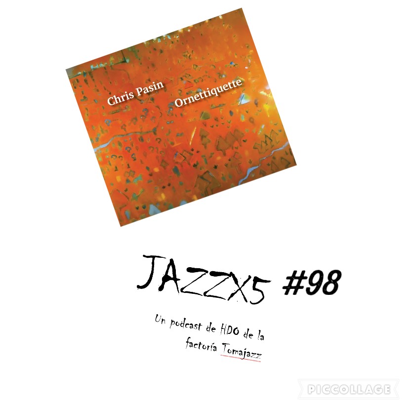 JazzX5#098. Chris Pasin: Lonely Woman [Minipodcast]