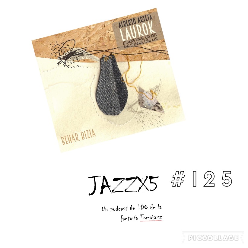 JazzX5#125. Alberto Arteta Laurok: Elur Bustia (Behar Bizia) [Minipodcast] 2