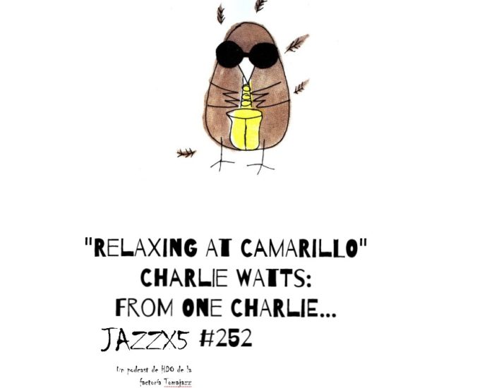 JazzX5#252. Charlie Watts: "Relaxin At Camarillo" [From One Charlie... (UFO Records, 1991)] [Minipodcast] Por Pachi Tapiz 5