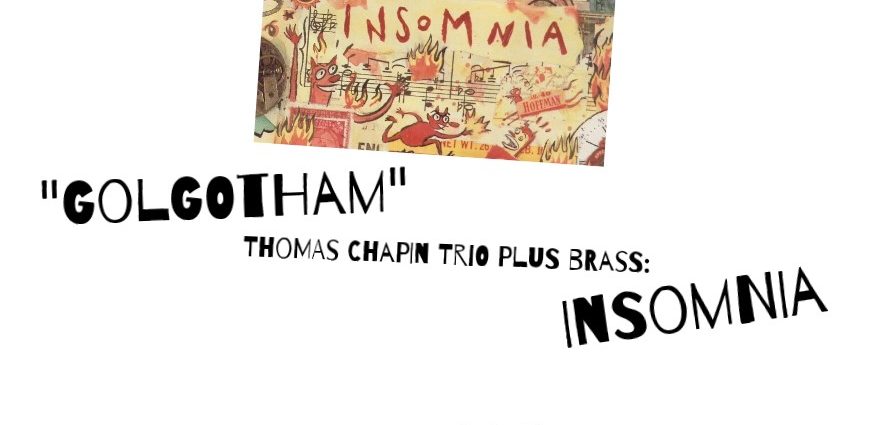 JazzX5#269. Thomas Chapin Trio Plus Brass: "Golgotham" [Insomnia (Knitting Factory Records, 1993)] [Minipodcast de jazz] Por Pachi Tapiz 1