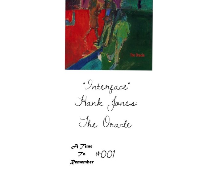 Interface. Hank Jones Trio: The Oracle. A Time To Remember