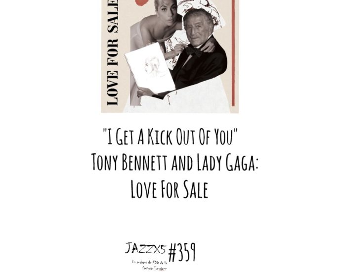 JazzX5#359. Tony Bennett and Lady Gaga: "I Get A Kick Out Of You" [Love For Sale (Columbia, 2021)] [Minipodcast de jazz] Por Pachi Tapiz 1