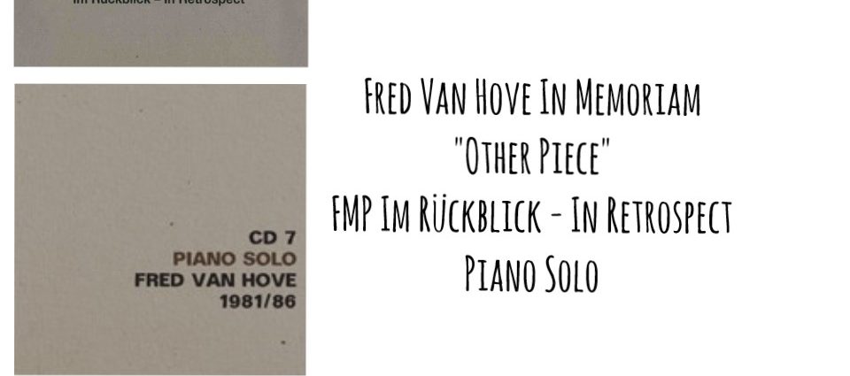 JazzX5#396. Homenaje a Fred Van Hove: “Other Piece” [FMP Im Rückblick - In Retrospect (FMP, 2011)] [Minipodcast de jazz] Por Pachi Tapiz 1