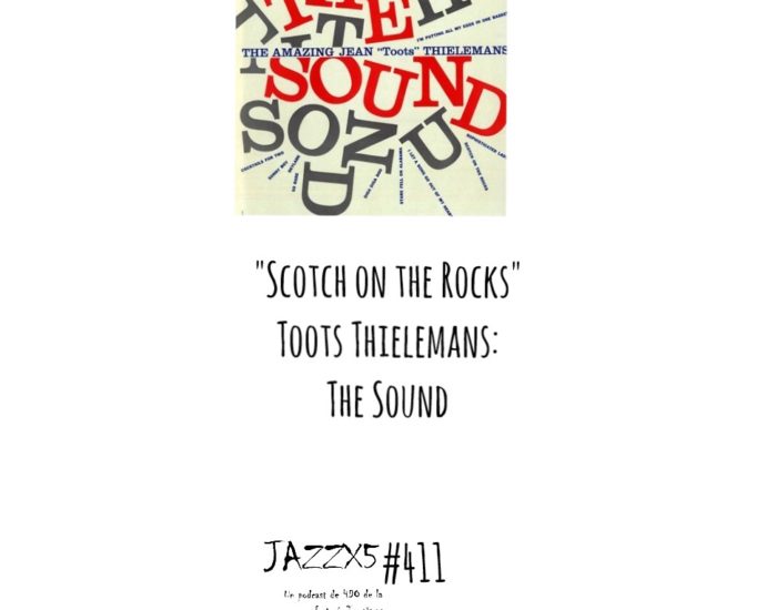 Toots Thielemans: "Scotch on the Rocks" [The Sound (Columbia, 1955)] Por Pachi Tapiz. JazzX5#411 [Minipodcast de jazz]