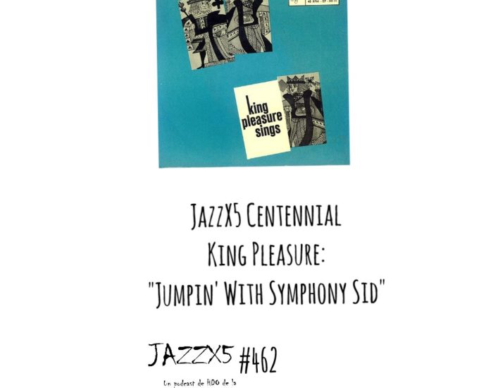 King Pleasure. JazzX5 Centennial #462 Por Pachi Tapiz [Minipodcast de Jazz]