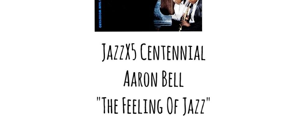 Aaron Bell. JazzX5 Centennial #488 Por Pachi Tapiz [Minipodcast de Jazz]