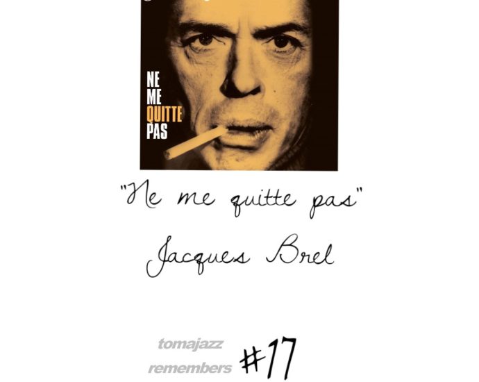 Jacques Brel “Ne me quitte pas” Por Juan F. Trillo. Tomajazz Remembers #17 [Minipodcast de jazz]
