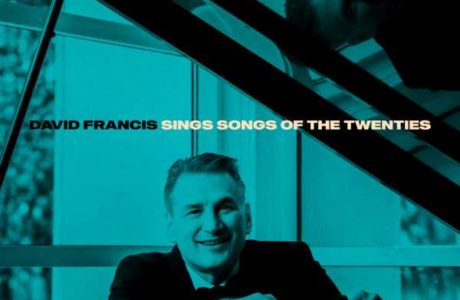 David Francis Sings Songs of the Twenties (Blujazz Productions, 2022) Por Juan F. Trillo [Grabación de jazz]