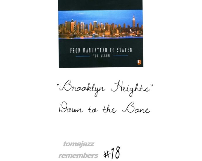 Down to the Bone. “Brooklyn Heights” Por Juan F. Trillo. Tomajazz Remembers #18 [Minipodcast de jazz]