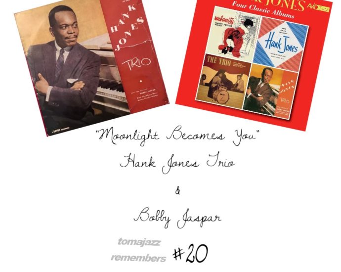 Hank Jones Trio & Bobby Jaspar. “Moonlight Becomes You” Por Juan F. Trillo. Tomajazz Remembers #20 [Minipodcast de jazz]