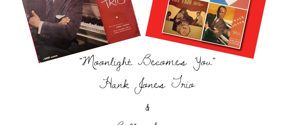 Hank Jones Trio & Bobby Jaspar. “Moonlight Becomes You” Por Juan F. Trillo. Tomajazz Remembers #20 [Minipodcast de jazz]