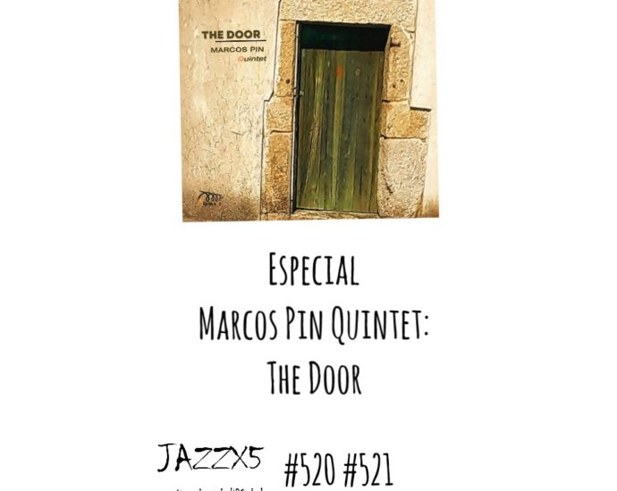 JazzX5: especial Marcos Pin Quintet The Door Por Pachi Tapiz. JazzX5 #520 - #521 [Minipodcast de jazz] 1
