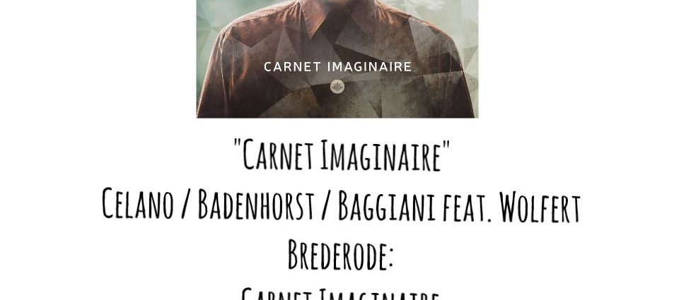 "Carnet Imaginaire" [Celano / Badenhorst / Baggiani feat. Wolfert Brederode: Carnet Imaginaire (Challenge Records. 2022)] Por Pachi Tapiz. JazzX5 #544 [Minipodcast de jazz]