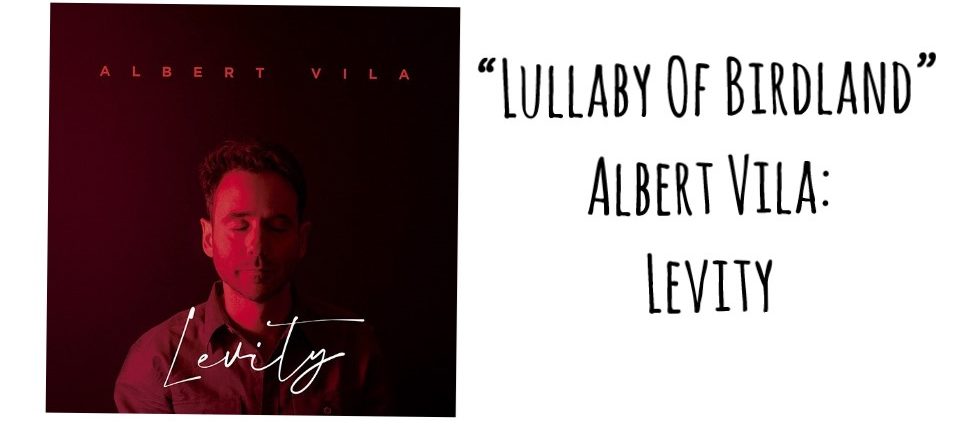 “Lullaby Of Birdland” [Albert Vila: Levity (Hypnote Records, 2023)] Por Pachi Tapiz. JazzX5 #565 [Minipodcast de jazz] 1