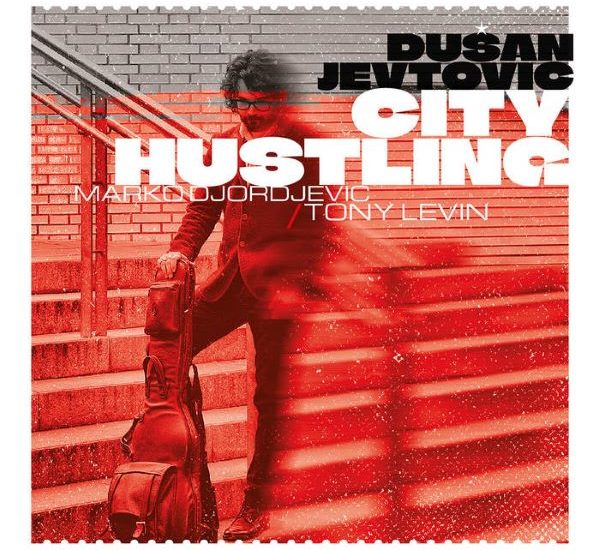 Dusan Jevtovic: City Hustling (Autoproducido, 2023) Por Enrique Farelo [Grabación de jazz] - Tomajazz 9.0 - Dusan Jevtovic: ha publicado una nueva grabación titulada City Hustling (Autoproducido, 2023). Enrique Farelo la repasa.