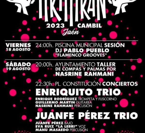 III Tirititran 2023. Festival de Flamenco y Jazz 2023 (Cambil, Jaén. 18 y 19 de agosto de 2023) [Noticias de jazz] - Tomajazz 9.0 - Entre el 18 y el 19 de agosto de 2023 tendrá lugar en Cambil (Jaén), el III Tirititran 2023. Festival de Flamenco y Jazz 2023 #Ciclodejazz #FestivalDeJazz #Festivalesdejazz #Noticiasdejazz