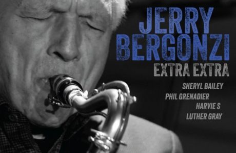 Jerry Bergonzi: Extra Extra (Savant Records, 2023) Por Guillermo Bazzola [Grabación de jazz] - Tomajazz 9.0 - Extra Extra (Savant Records, 2023), es el título de la nueva gra