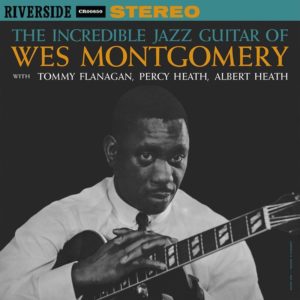 Wes Montgomery: The Incredible Jazz Guitar Of Wes Montgomery (Riverside; 1960. Reed. 2025) Por Pachi Tapiz [Grabación de jazz] - Tomajazz - The Incredible Jazz Guitar of Wes Montgomery, es un clásico del jazz. Pachi Tapiz repasa una de sus últimas reediciones, en concreto, la de 2025