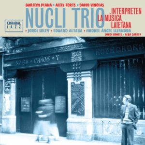 Nucli Trio + Convidats interpreten Música Laietana (Errabal Jazz, 2025) Por Pachi Tapiz [Grabación de jazz] - Tomajazz - Música Laietana (Errabal Jazz, 2025) es la nueva grabación (LP y digital) de Nucli Trio y sus Convidats. Pachi Tapiz repasa la grabación. Participan Guillem Plana, Aleix Forts,; David Viñolas, Jordi Soley, Eduard Altaba, Miquel Ángel Lizandra, Jordi Bonell, Alba Careta