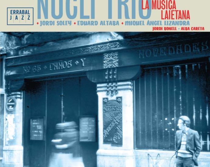 Nucli Trio + Convidats interpreten Música Laietana (Errabal Jazz, 2025) Por Pachi Tapiz [Grabación de jazz] - Tomajazz - Música Laietana (Errabal Jazz, 2025) es la nueva grabación (LP y digital) de Nucli Trio y sus Convidats. Pachi Tapiz repasa la grabación. Participan Guillem Plana, Aleix Forts,; David Viñolas, Jordi Soley, Eduard Altaba, Miquel Ángel Lizandra, Jordi Bonell, Alba Careta