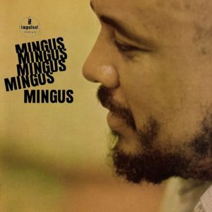 Charles Mingus: Mingus Mingus Mingus Mingus Mingus (Impulse!; 1964. Reedición LP: Elemental Music; 2023) - Tomajazz