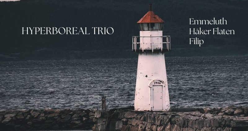 Signe Emmeluth, Ingebrigt Håker Flaten, Axel Filip: Hyperboreal Trio (Relative Pitch Records; 2025) Por Carlos Lara [Grabación de jazz] - Tomajazz - Signe Emmeluth, Ingebrigt Håker Flaten, Axel Filip estrenan su proyecto Hyperboreal Trio (Relative Pitch Records; 2025). Carlos Lara repasa la grabación