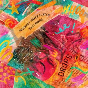 Ingebrigt Håker Flaten (Exit) Knarr: Drops (Sonic Transmissions; 2025) Por Pachi Tapiz [Grabación de jazz] - Tomajazz - Drops (Sonic Transmissions; 2025) es lo nuevo de Ingebrigt Håker Flaten y su formación (Exit) Knarr: Pachi Tapiz repasa la grabación. Intervienen Ingebrigt Håker Flaten, Karl Hjalmar Nyberg, Amalie Dahl, Marta Warelis, Jonathan F. Horne, Olaf Olsen, Mette Rasmussen, Veslemøy Narvesen