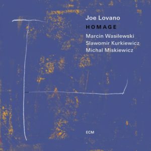 Joe Lovano: Homage (ECM; 2025) Por Pachi Tapiz [Grabación de jazz] - Tomajazz - Homage (ECM; 2025) es lo nuevo de Joe Lovano y Marcin Wasilewski Trio. Pachi Tapiz repasa la grabación. Participan Joe Lovano, Marcin Wasilewski, Slawomir Kurkiewicz, Michal Miskiewicz