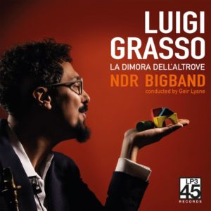 Luigi Grasso: La Dimora dell'Altrove (LP3 45 Records; 2025) Por Pachi Tapiz [Grabación de jazz] - Tomajazz - La Dimora dell'Altrove (LP3 45 Records; 2025) es lo nuevo de Luigi Grasso en compañía de NDR BigBand. Pachi Tapiz repasa la grabación
